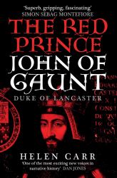 The Red Prince : The Life of John of Gaunt, the Duke of Lancaster