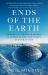 Ends of the Earth : Journeys to the Polar Regions in Search of Life, the Cosmos, and Our Future