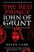 The Red Prince : The Life of John of Gaunt, the Duke of Lancaster