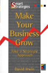 Make Your Business Grow : Take a Strategic Approach