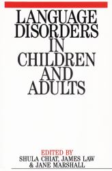 Language Disorders in Children and Adults : Psycholinguistic Approaches to Therapy