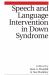 Speech and Language Intervention in down Syndrome