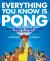 Everything You Know Is Pong : How Mighty Table Tennis Shapes Our World