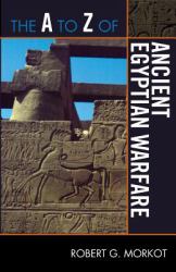 A to Z of Ancient Egyptian Warfare