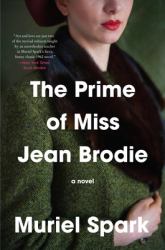 The Prime of Miss Jean Brodie : A Novel