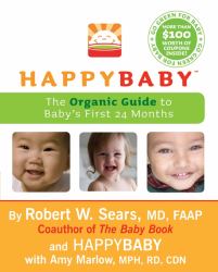 HappyBaby : The Organic Guide to Baby's First 24 Months