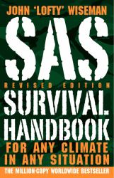 SAS Survival Handbook : For Any Climate, in Any Situation