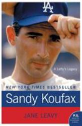 Sandy Koufax : A Lefty's Legacy