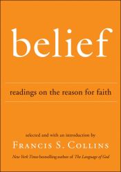 Belief : Readings on the Reason for Faith