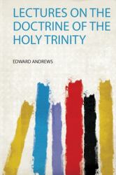 Lectures on the Doctrine of the Holy Trinity