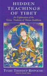 Hidden Teachings of Tibet : An Explanation of the Terma Tradition of Tibetan Buddhism