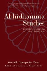 Abhidhamma Studies : Buddhist Explorations of Consciousness and Time