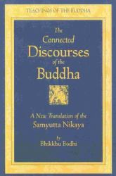 The Connected Discourses of the Buddha : A New Translation of the Samyutta Nikaya