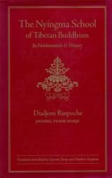 The Nyingma School of Tibetan Buddhism : Its Fundamentals and History