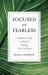 Focused and Fearless : A Meditator's Guide to States of Deep Joy, Calm, and Clarity