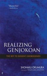Realizing Genjokoan : The Key to Dogen's Shobogenzo