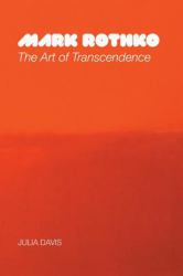 Mark Rothko : The Art of Transcendence