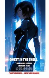 Ghost in the Shell : Masamune Shirow. Mamoru Oshii: Pocket Movie Guide