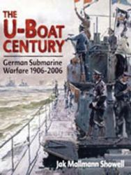 The U-Boat Century : German Submarine Warfare 1906-2006