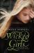Wicked Girls : A Novel of the Salem Witch Trials Wicked Girls : A Novel of the Salem Witch Trials