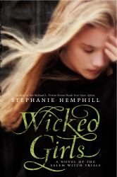 Wicked Girls : A Novel of the Salem Witch Trials