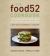 The Food52 Cookbook : 140 Winning Recipes from Exceptional Home Cooks