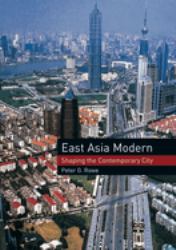 East Asia Modern : Shaping the Contemporary City