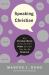 Speaking Christian : Why Christian Words Have Lost Their Meaning and Power--And How They Can Be Restored