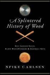 Splintered History of Wood
