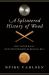 Splintered History of Wood