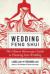 Wedding Feng Shui : The Chinese Horoscopes Guide to Planning Your Wedding