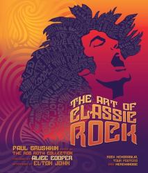 The Art of Classic Rock : Rock Memorabilia, Tour Posters, and Merchandise