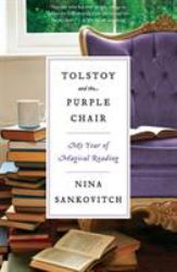 Tolstoy and the Purple Chair : My Year of Magical Reading