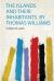 The Islands and Their Inhabitants. by Thomas Williams