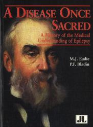 Disease Once Sacred : A History of the Medical Understanding of Epilepsy