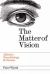 The Matter of Vision : Affective Neurobiology and Cinema