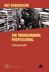 Ray Edmondson: the Troublemaking Professional : A Festschrift