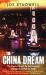 The China Dream : The Elusive Quest for the Greatest Untapped Market on Earth