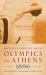 Olympics in Athens 1896 : The Invention of the Modern Olympic Games Olympics in Athens 1896 : The Invention of the Modern Olympic Games