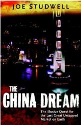 The China Dream : The Quest for the Last Great Untapped Market on Earth