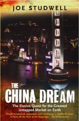 China Dream : The Elusive Quest for the Last Great Untapped Market on Earth