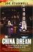 China Dream : The Elusive Quest for the Last Great Untapped Market on Earth