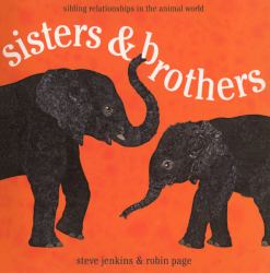 Sisters and Brothers : Sibling Relationships in the Animal World