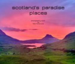 Scotland's Paradise Places in the Scottish Highlands, the North Coast 500 and the Outer Hebrides 2021