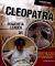 Cleopatra : Powerful Leader or Ruthless Pharaoh?