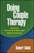Doing Couple Therapy : Craft and Creativity in Work with Intimate Partners