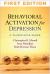 Behavioral Activation for Depression : A Clinician's Guide