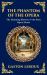 The Phantom of the Opera : The Original Gothic Mystery Romance - Love, Obsession, and Terror (Deluxe Hardbound Edition)
