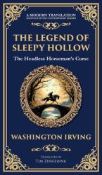 The Legend of Sleepy Hollow : Washington Irving's Iconic American Ghost Story - the Headless Horseman Rides (Deluxe Hardbound Edition)
