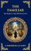 The Familiar : A Classic Supernatural Tale of Dread and Haunting Presence